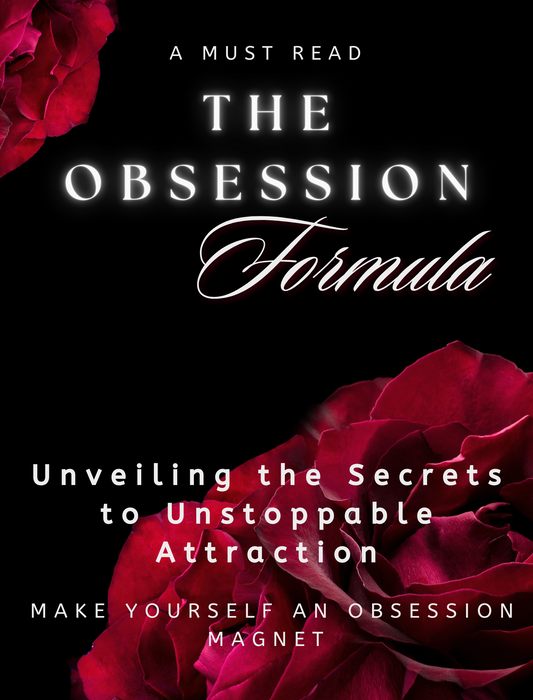 THE OBSESSION FORMULA Make yourself an obsession magnet